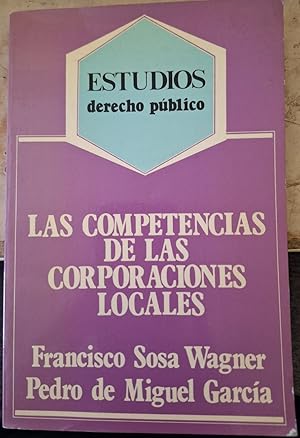 Seller image for LAS COMPETENCIAS DE LAS CORPORACIONES LOCALES. for sale by Libreria Lopez de Araujo