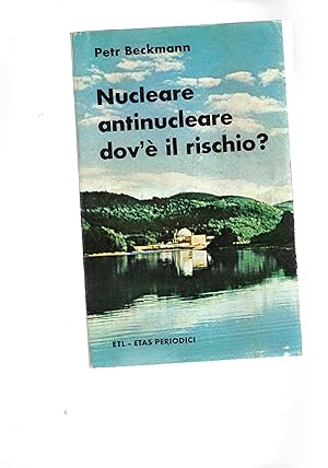 Bild des Verkufers fr Nucleare antinucleare dov' il rischio? zum Verkauf von Libreria Gull