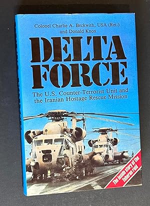 Seller image for Delta Force: The U.S. Counter-Terrorist Unit and the Iranian Hostage Rescue Mission for sale by Elder Books