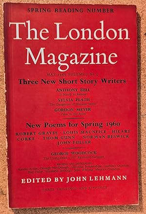 Immagine del venditore per The London Magazine Spring Reading Number May 1960 / Sylvia Plath "The Daughters of Blossom Street" / Robert Graves "The Mysteries Of The Toadstool God (poem)" / Louis MacNiece "Reflections" and "The Wiper" (poems) / John Fuller "Alex's Game" and "The Statue" (poems) / Anthony Bell "It Stands to Reason" / Gordon Meyer "View to the River" / George Woodcock "The Living Dead - VIII Raymond Radiguet" / Harold Acton "A Baroque Neo-Classicist" venduto da Shore Books