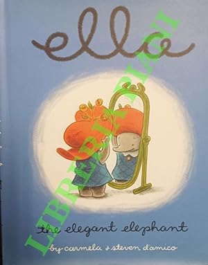 Seller image for Ella. The Elegant Elephant. for sale by Libreria Piani