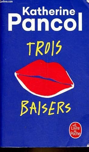 Imagen del vendedor de Trois baisers - roman - Collection le livre de poche n35328. a la venta por Le-Livre
