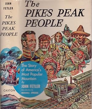 Seller image for The Pikes Peak People: The Story of America's Most Popular Mountain With an Introduction by Marshall Sprague for sale by Americana Books, ABAA