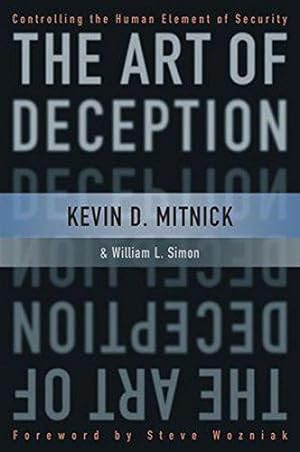 Image du vendeur pour The Art of Deception: Controlling the Human Element of Security mis en vente par WeBuyBooks