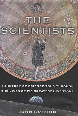 Image du vendeur pour The Scientists: A History of Science Told Through the Lives of it's Greatest Inventors mis en vente par Boomer's Books