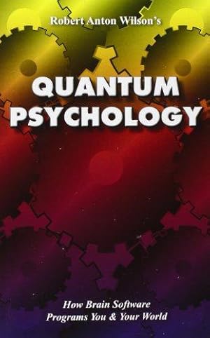 Seller image for Quantum Psychology: How Brain Software Programs You and Your World for sale by WeBuyBooks