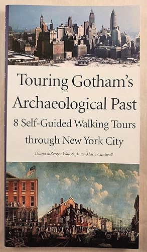 Seller image for Touring Gotham's Archaeological Past 8 Self-Guided Walking Tours through New York City for sale by WellRead Books A.B.A.A.