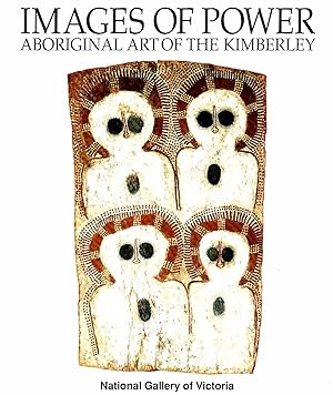 Image du vendeur pour Images of Power. Aboriginal Art of the Kimberley mis en vente par Muir Books [Robert Muir Old & Rare Books]