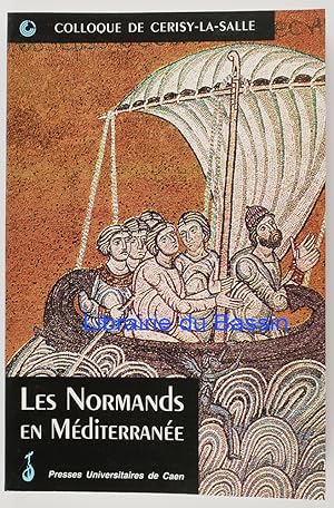 Seller image for Les Normands en Mditerrane dans le sillage des Tancrde for sale by Librairie du Bassin