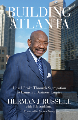 Imagen del vendedor de Building Atlanta: How I Broke Through Segregation to Launch a Business Empire (Paperback or Softback) a la venta por BargainBookStores