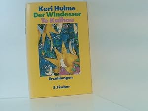 Seller image for Der Windesser, Te Kaihau Keri Hulme. Aus d. Engl. von Christine Frick-Gerke for sale by Book Broker