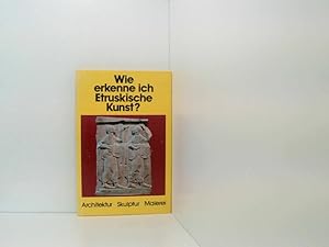 Seller image for Wie erkenne ich Etruskische Kunst [Autor: Romolo A. Staccioli. Zeichn.: Gerry Valsecchi u. Mariarosa Conti. Dt. Bearb.: Monika Seibold] for sale by Book Broker