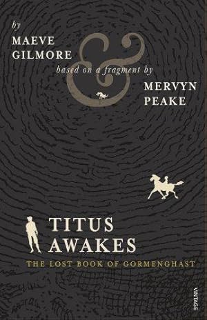 Imagen del vendedor de Titus Awakes: The Lost Book of Gormenghast a la venta por WeBuyBooks