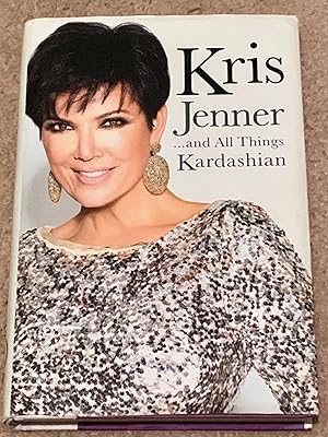 Seller image for Kris Jenner . . . And All Things Kardashian for sale by The Poet's Pulpit