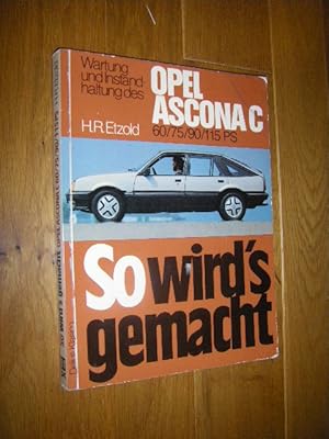 Seller image for So wird's gemacht Bd. 31: Wartung und Instandhaltung des Opel Ascona C. 60, 75, 90, 115 PS, Schrg- u. Stufenheck for sale by Versandantiquariat Rainer Kocherscheidt