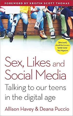 Imagen del vendedor de Sex, Likes and Social Media: Talking to our teens in the digital age a la venta por WeBuyBooks