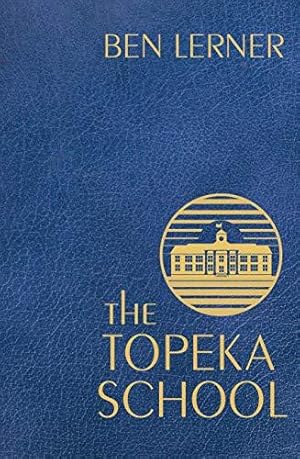Image du vendeur pour The Topeka School: Ben Lerner mis en vente par WeBuyBooks
