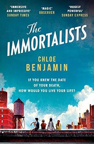 Seller image for The Immortalists: If you knew the date of your death, how would you live? for sale by WeBuyBooks