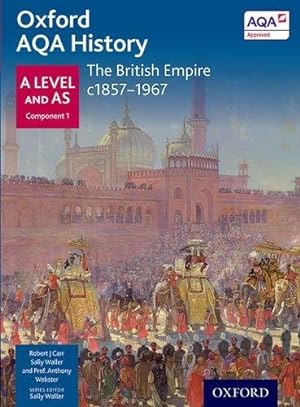Seller image for Oxford AQA History for A Level: The British Empire c1857-1967 (Oxford A Level History for AQA) for sale by WeBuyBooks