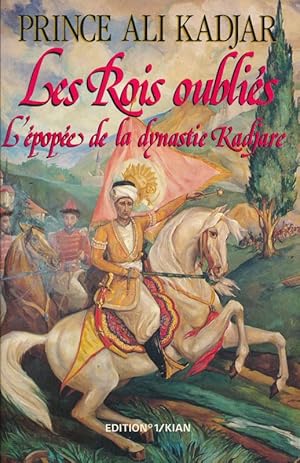 Bild des Verkufers fr Les Rois oublis. L'pope de la dynastie Kadjare zum Verkauf von LIBRAIRIE GIL-ARTGIL SARL