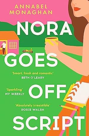 Bild des Verkufers fr Nora Goes Off Script: The unmissable summer romance for fans of Beth O'Leary and Rosie Walsh! zum Verkauf von WeBuyBooks 2
