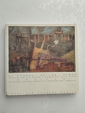 Imagen del vendedor de El Corral de los Olmos : antiguos cabildos secular y eclesi�stico de la ciudad de Sevilla a la venta por Librer�a La Escond�a