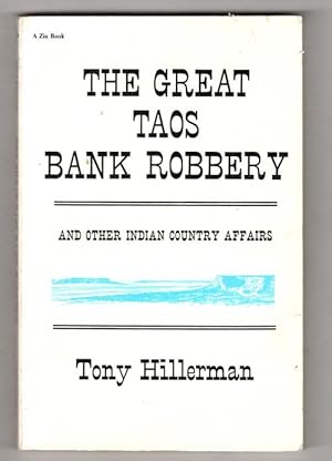 Seller image for The Great Taos Bank Robbery by Tony Hillerman (First Edition) Signed for sale by Heartwood Books and Art