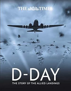 Imagen del vendedor de The Times D-Day: The story of the allied landings a la venta por WeBuyBooks