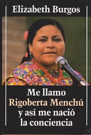Seller image for ME LLAMO RIGOBERTA MENCH Y AS ME NACI LA CONCIENCIA for sale by LIBRERIA TORMOS