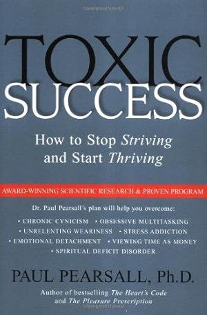 Imagen del vendedor de Toxic Success: How to Stop Striving and Start Thriving a la venta por WeBuyBooks