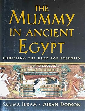 Imagen del vendedor de The mummy in ancient Egypt. Equipping the dead for eternity a la venta por Meretseger Books