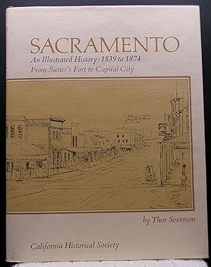 Immagine del venditore per SACRAMENTO: An Illustrated History: 1839 TO 1874, From Sutter's Fort to Capital City. venduto da BOOKFELLOWS Fine Books, ABAA