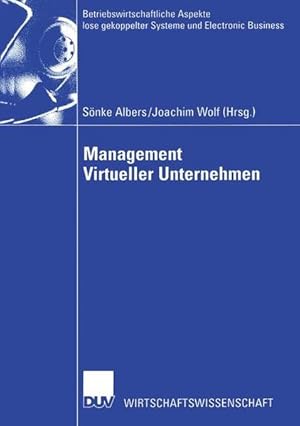 Seller image for Management virtueller Unternehmen. Wirtschaftswissenschaft; Betriebswirtschaftliche Aspekte lose gekoppelter Systeme und Electronic Business. for sale by Antiquariat Thomas Haker GmbH & Co. KG