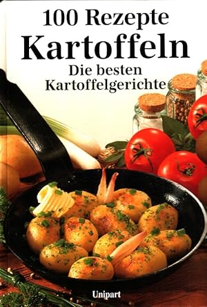 Seller image for Die besten Kartoffelgerichte. / 100 Rezepte for sale by Versandantiquariat Nussbaum