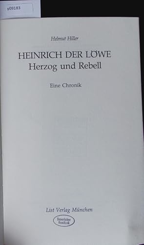 Bild des Verkufers fr Heinrich der Lwe. Herzog und Rebell ; eine Chronik. zum Verkauf von Antiquariat Bookfarm