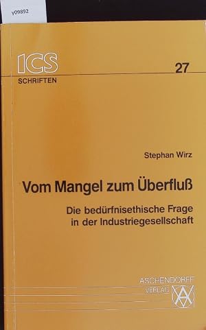 Bild des Verk�ufers f�r Vom Mangel zum �berfluss. Die bed�rfnisethische Frage in der Industriegesellschaft. zum Verkauf von Antiquariat Bookfarm