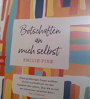 Seller image for Botschaften an mich selbst : Essays. Emilie Pine ; aus dem Englischen von Cornelia Rser for sale by Antiquariat-Fischer - Preise inkl. MWST