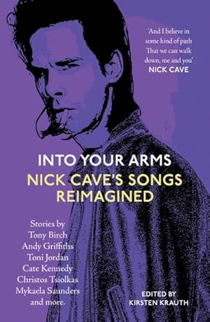 Imagen del vendedor de Into Your Arms : Nick Cave's Songs Reimagined a la venta por GreatBookPricesUK