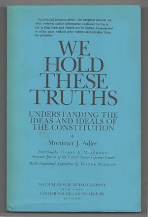 Immagine del venditore per We Hold These Truths: Understanding The Ideas and Ideals of The Constitution venduto da Jeff Hirsch Books, ABAA
