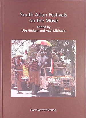 Bild des Verk�ufers f�r South Asian Festivals on the Move Ethno-Indology: Heidelberg Studies in South Asia Rituals, Band 13 zum Verkauf von books4less (Versandantiquariat Petra Gros GmbH & Co. KG)