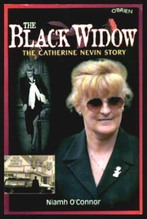 Seller image for THE BLACK WIDOW - The Catherine Nevin Story for sale by W. Fraser Sandercombe