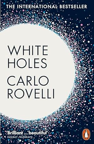 Seller image for White Holes: Inside the Horizon for sale by WeBuyBooks 2