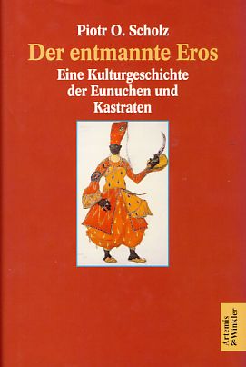 Bild des Verkufers fr Der entmannte Eros. Eine Kulturgeschichte. zum Verkauf von Fundus-Online GbR Borkert Schwarz Zerfa