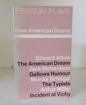 Imagen del vendedor de New American Drama : The American Dream, Gallows Humour, The Typists, Incident at Vichy a la venta por BRIMSTONES