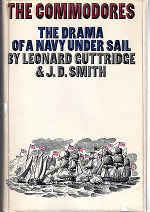 Imagen del vendedor de The Commodores: The Drama of a Navy Under Sail a la venta por Dorley House Books, Inc.