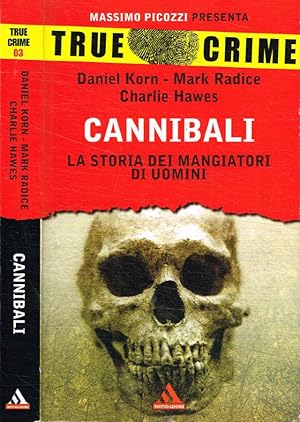 Imagen del vendedor de Cannibali La storia dei mangiatori di uomini a la venta por Biblioteca di Babele