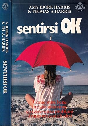 Seller image for Sentirsi ok Come stare bene in ogni situazione e vivere senza problemi i rapporti con gli altri for sale by Biblioteca di Babele
