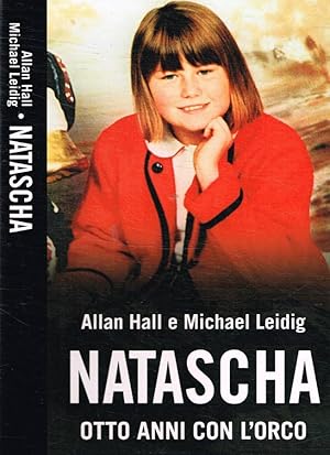 Seller image for Natascha. Otto anni con l'orco for sale by Biblioteca di Babele