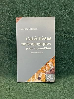 Seller image for Catchses mystagogiques pour aujourd'hui. Habiter l'Eucharistie. for sale by Librairie Pierre BRUNET