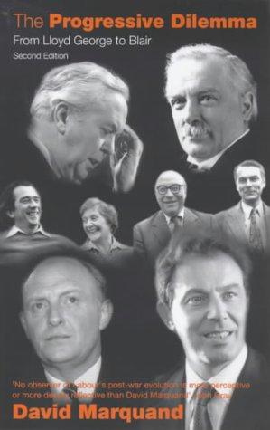 Bild des Verkufers fr The Progressive Dilemma: From Lloyd George to Blair zum Verkauf von WeBuyBooks